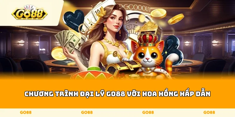 Chương trình đại lý Go88 với hoa hồng hấp dẫn