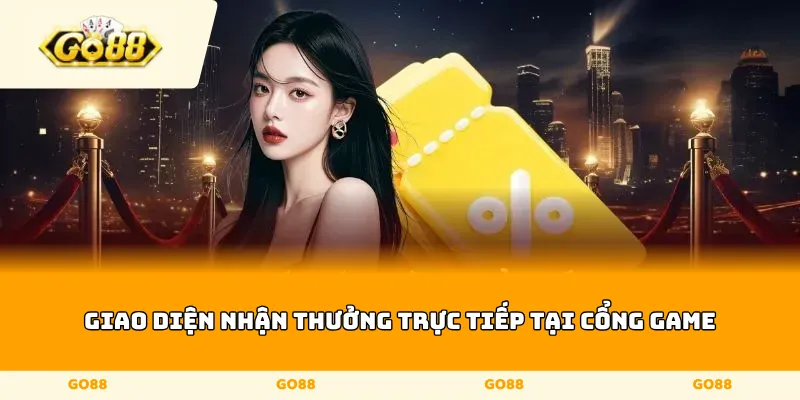 Giao diện nhận thưởng trực tiếp tại cổng game