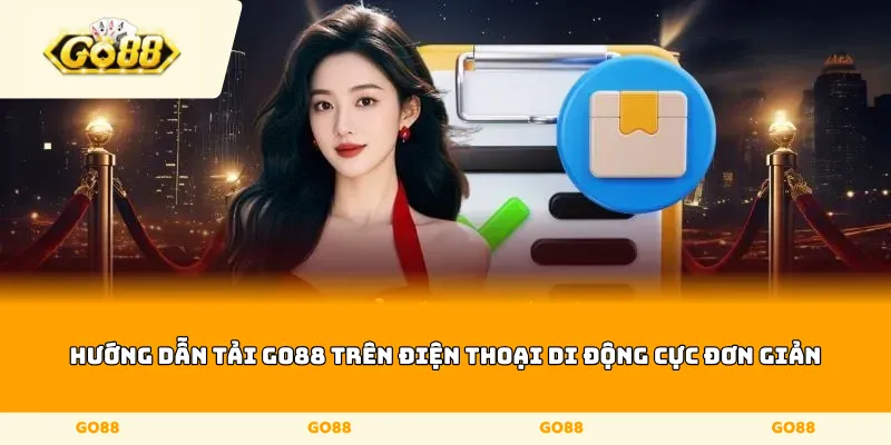 Hướng dẫn tải Go88 trên điện thoại di động cực đơn giản