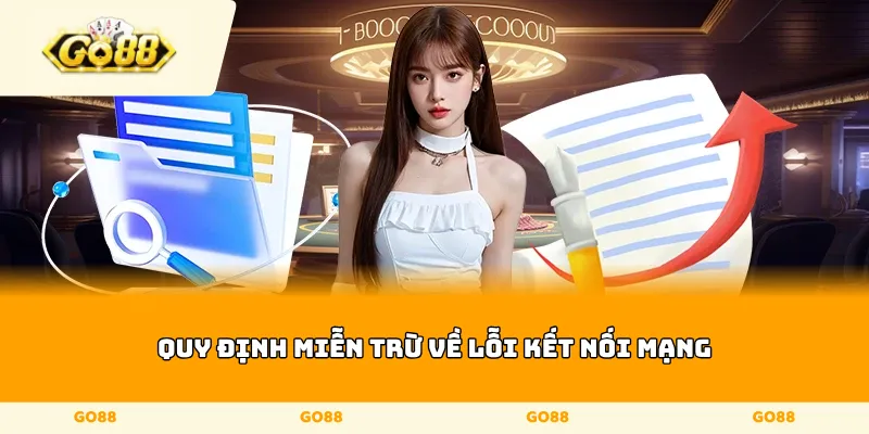 Quy định miễn trừ về lỗi kết nối mạng