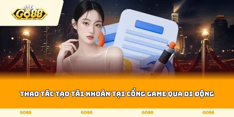 Thao tác tạo tài khoản tại cổng game qua di động