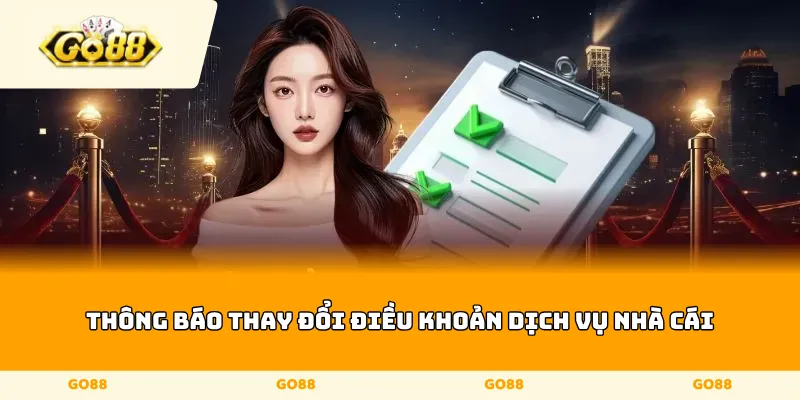 Thông báo thay đổi điều khoản dịch vụ nhà cái