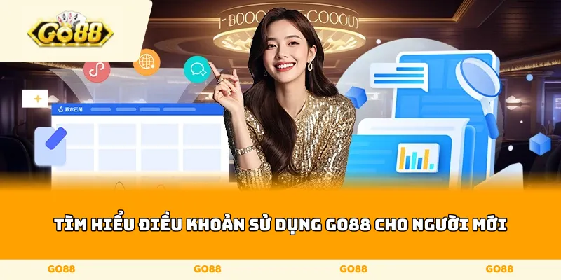 tìm hiểu điều khoản sử dụng Go88 cho người mới